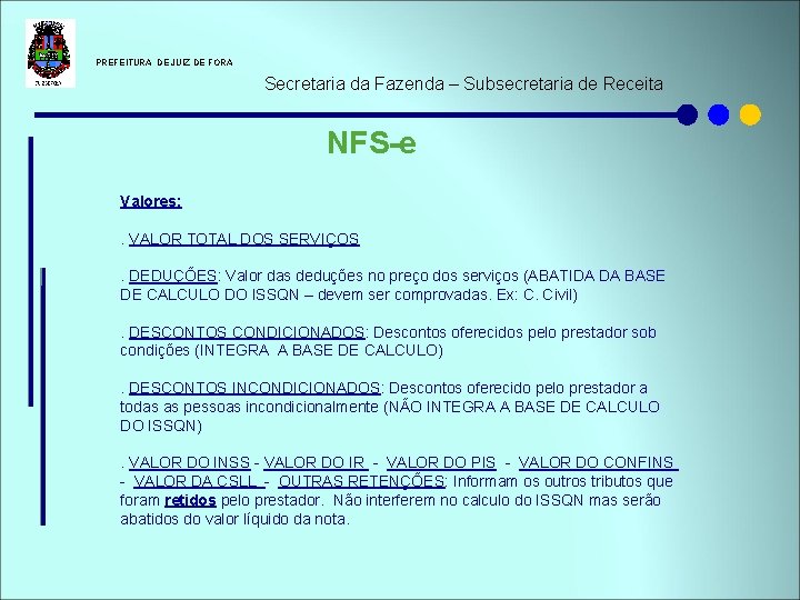  PREFEITURA DE JUIZ DE FORA Secretaria da Fazenda – Subsecretaria de Receita NFS-e