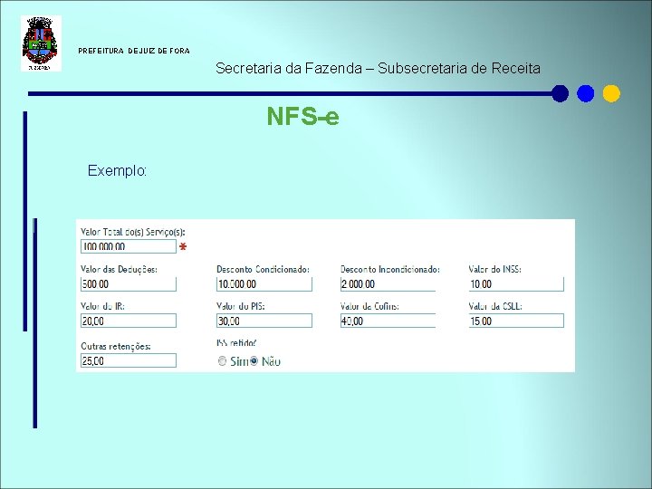  PREFEITURA DE JUIZ DE FORA Secretaria da Fazenda – Subsecretaria de Receita NFS-e