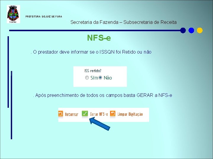  PREFEITURA DE JUIZ DE FORA Secretaria da Fazenda – Subsecretaria de Receita NFS-e.