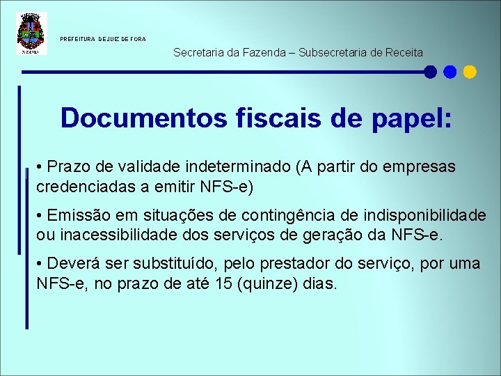  PREFEITURA DE JUIZ DE FORA Secretaria da Fazenda – Subsecretaria de Receita Documentos