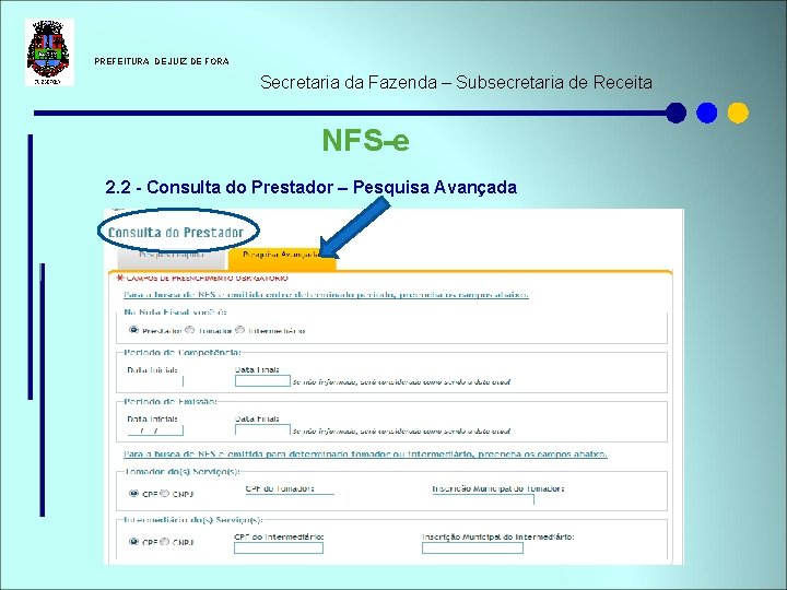  PREFEITURA DE JUIZ DE FORA Secretaria da Fazenda – Subsecretaria de Receita NFS-e