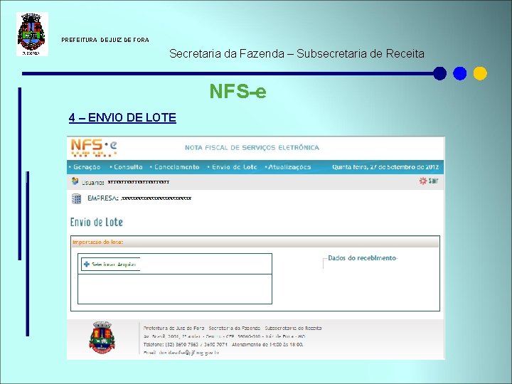  PREFEITURA DE JUIZ DE FORA Secretaria da Fazenda – Subsecretaria de Receita NFS-e