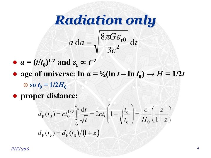 Radiation only l l a = (t/t 0)1/2 and εr t− 2 age of