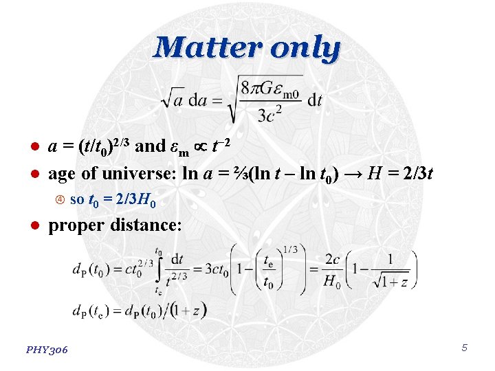 Matter only l l a = (t/t 0)2/3 and εm t− 2 age of