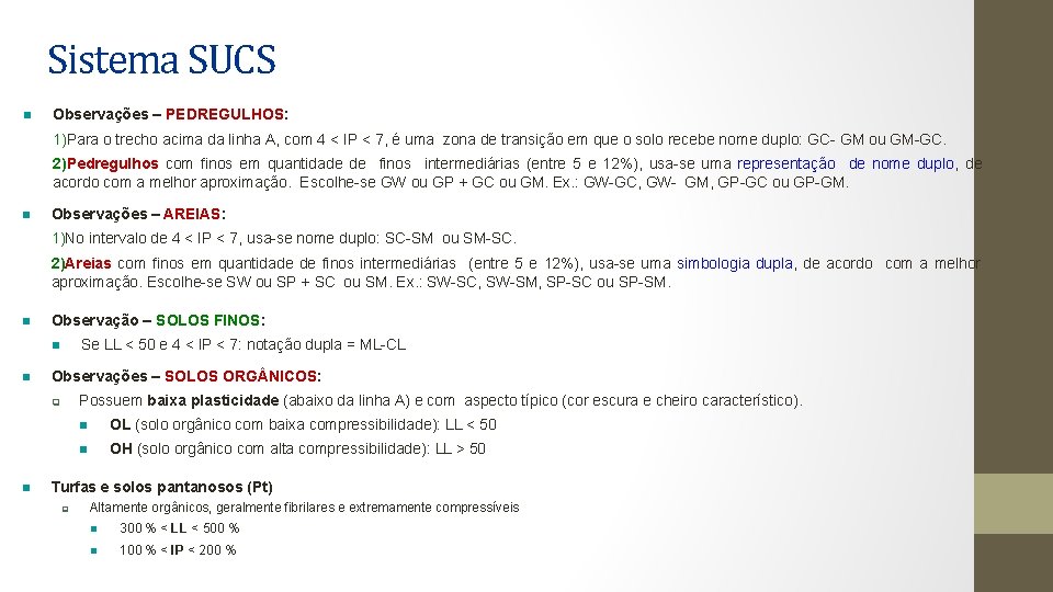 Sistema SUCS Observações – PEDREGULHOS: 1)Para o trecho acima da linha A, com 4