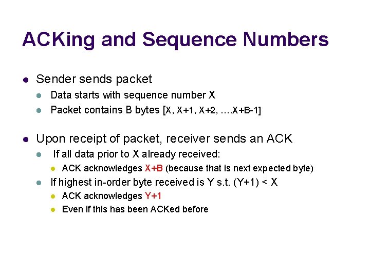ACKing and Sequence Numbers l Sender sends packet l l l Data starts with