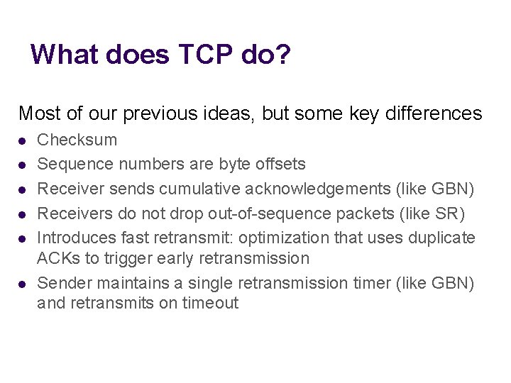 What does TCP do? Most of our previous ideas, but some key differences l