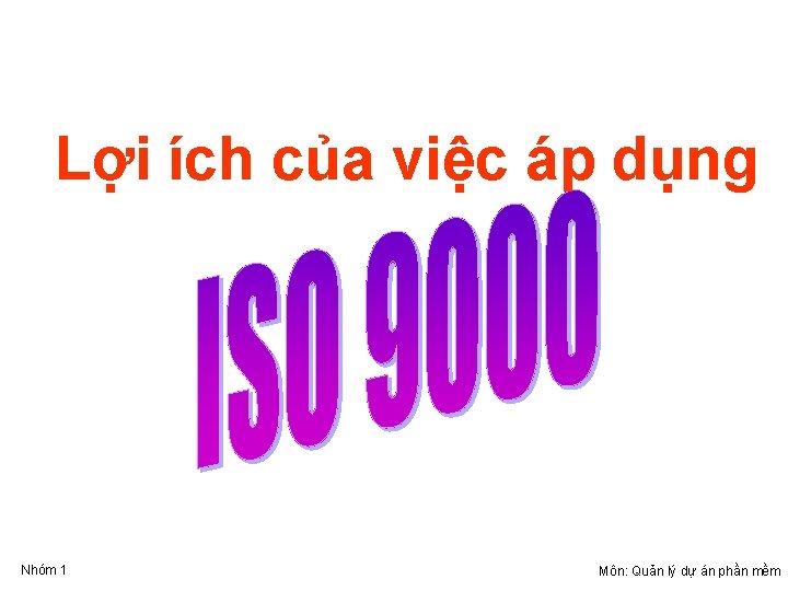 Lợi ích của việc áp dụng Nhóm 1 Môn: Quản lý dự án phần