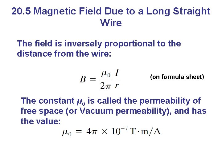 20. 5 Magnetic Field Due to a Long Straight Wire The field is inversely