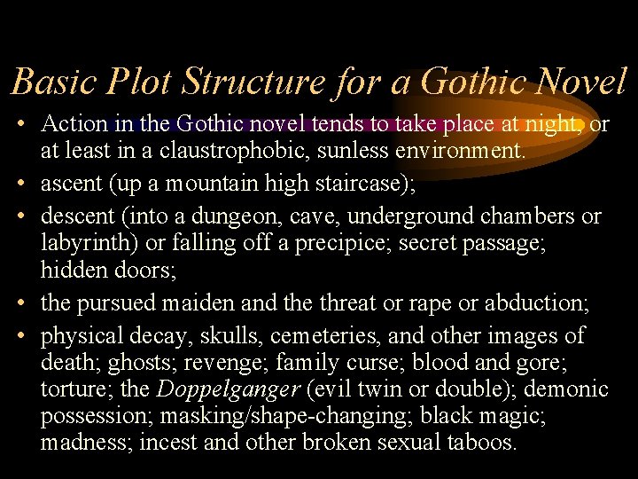 Basic Plot Structure for a Gothic Novel • Action in the Gothic novel tends