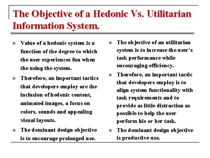 The Objective of a Hedonic Vs. Utilitarian Information System. n Value of a hedonic