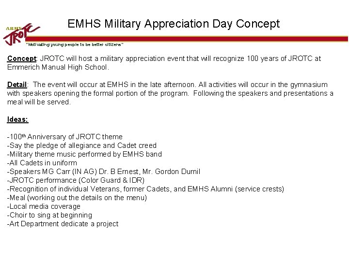 EMHS Military Appreciation Day Concept JROTC “Motivating young people to be better citizens” Concept: