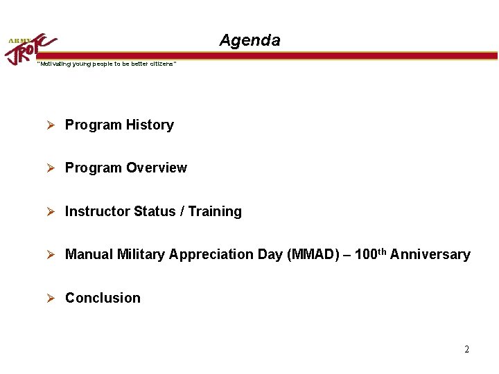 Agenda “Motivating young people to be better citizens” Ø Program History Ø Program Overview