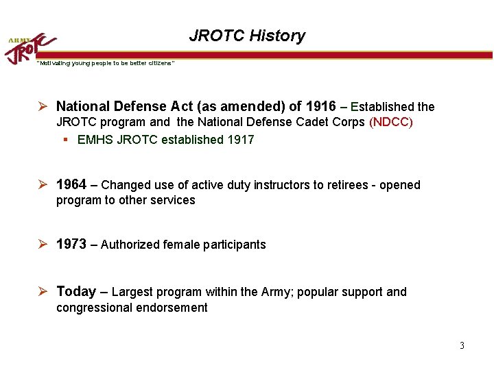 JROTC History “Motivating young people to be better citizens” Ø National Defense Act (as