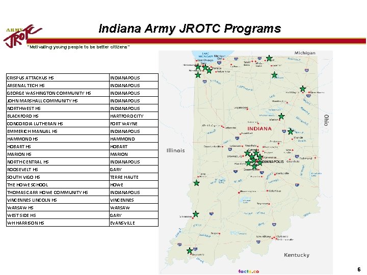 Indiana Army JROTC Programs “Motivating young people to be better citizens” CRISPUS ATTACKUS HS