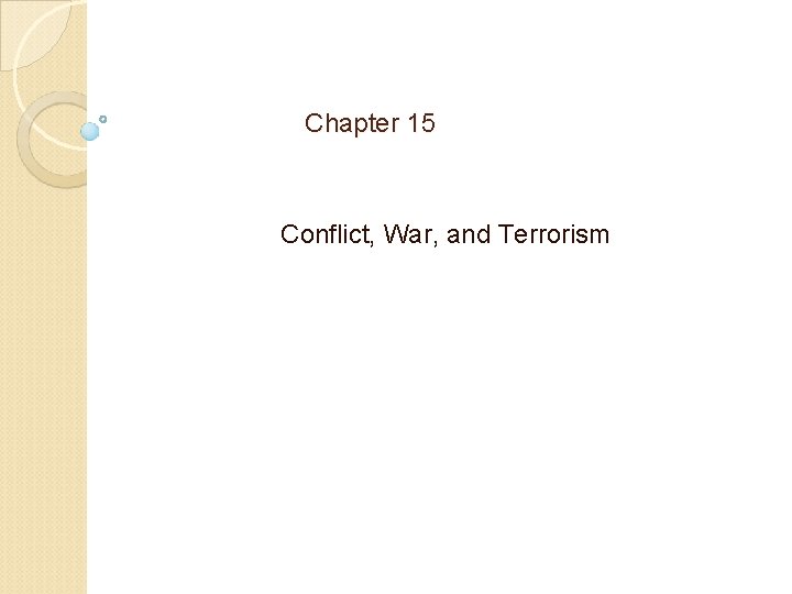 Chapter 15 Conflict, War, and Terrorism 