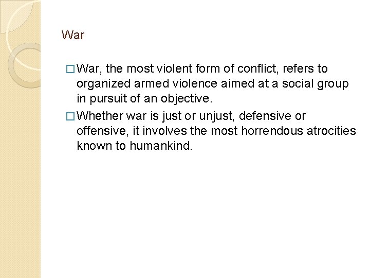 War � War, the most violent form of conflict, refers to organized armed violence