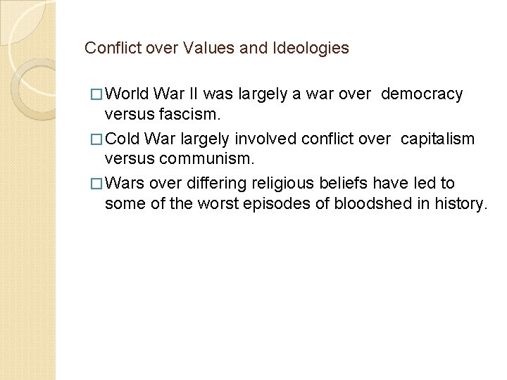 Conflict over Values and Ideologies � World War II was largely a war over