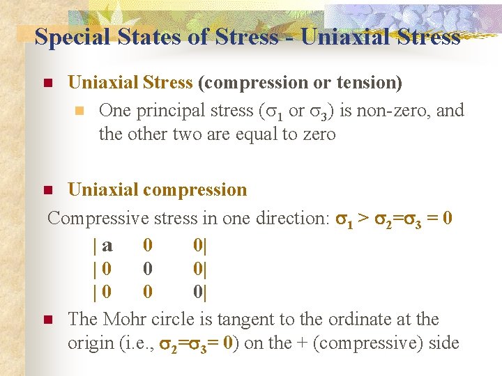 Special States of Stress - Uniaxial Stress n Uniaxial Stress (compression or tension) n