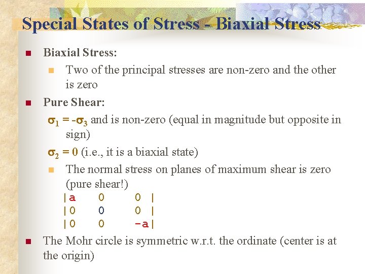 Special States of Stress - Biaxial Stress n n n Biaxial Stress: n Two