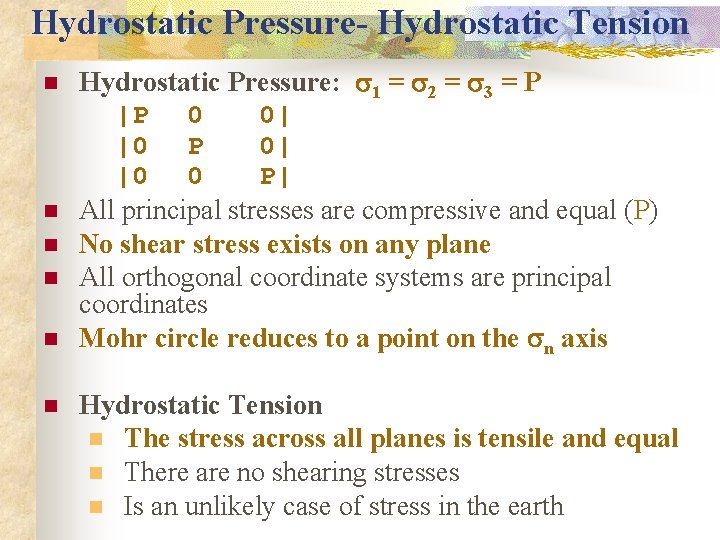 Hydrostatic Pressure- Hydrostatic Tension n n n Hydrostatic Pressure: s 1 = s 2
