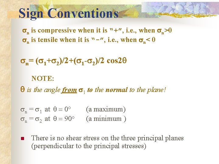 Sign Conventions sn is compressive when it is “+”, i. e. , when sn>0