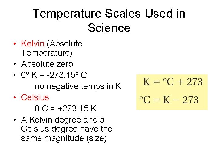 Temperature Scales Used in Science • Kelvin (Absolute Temperature) • Absolute zero • 0º Temperature Scales Used in Science • Kelvin (Absolute Temperature) • Absolute zero • 0º