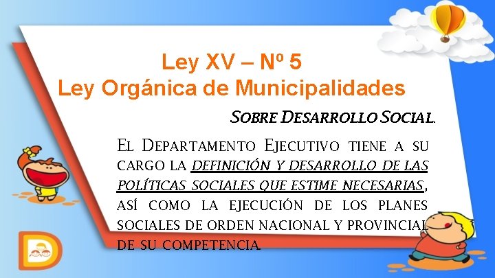 Ley XV – Nº 5 Ley Orgánica de Municipalidades SOBRE DESARROLLO SOCIAL. EL DEPARTAMENTO