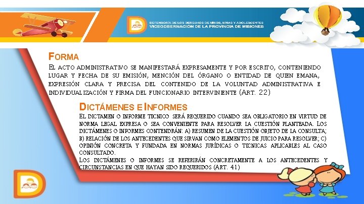  FORMA EL ACTO ADMINISTRATIVO SE MANIFESTARÁ EXPRESAMENTE Y POR ESCRITO, CONTENIENDO LUGAR Y