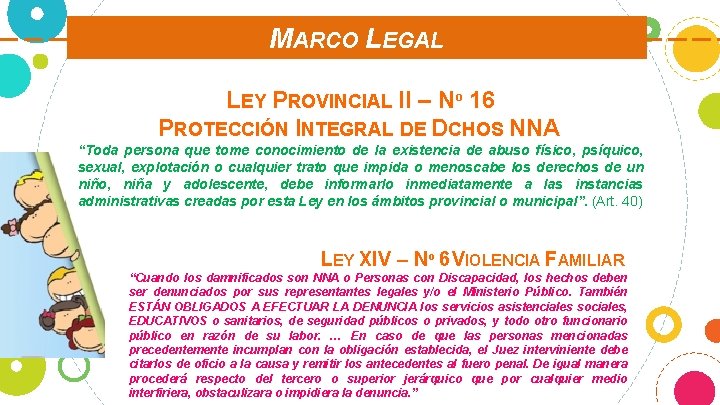 MARCO LEGAL LEY PROVINCIAL II – Nº 16 PROTECCIÓN INTEGRAL DE DCHOS NNA “Toda