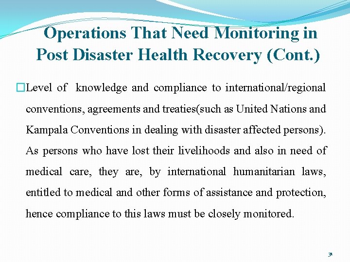 Operations That Need Monitoring in Post Disaster Health Recovery (Cont. ) �Level of knowledge