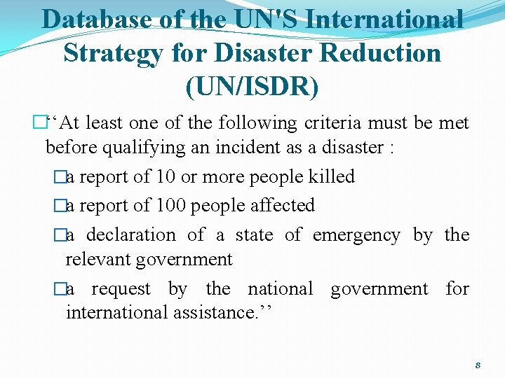 Database of the UN'S International Strategy for Disaster Reduction (UN/ISDR) �‘‘At least one of