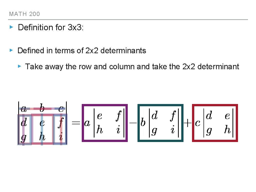 MATH 200 ▸ Definition for 3 x 3: ▸ Defined in terms of 2