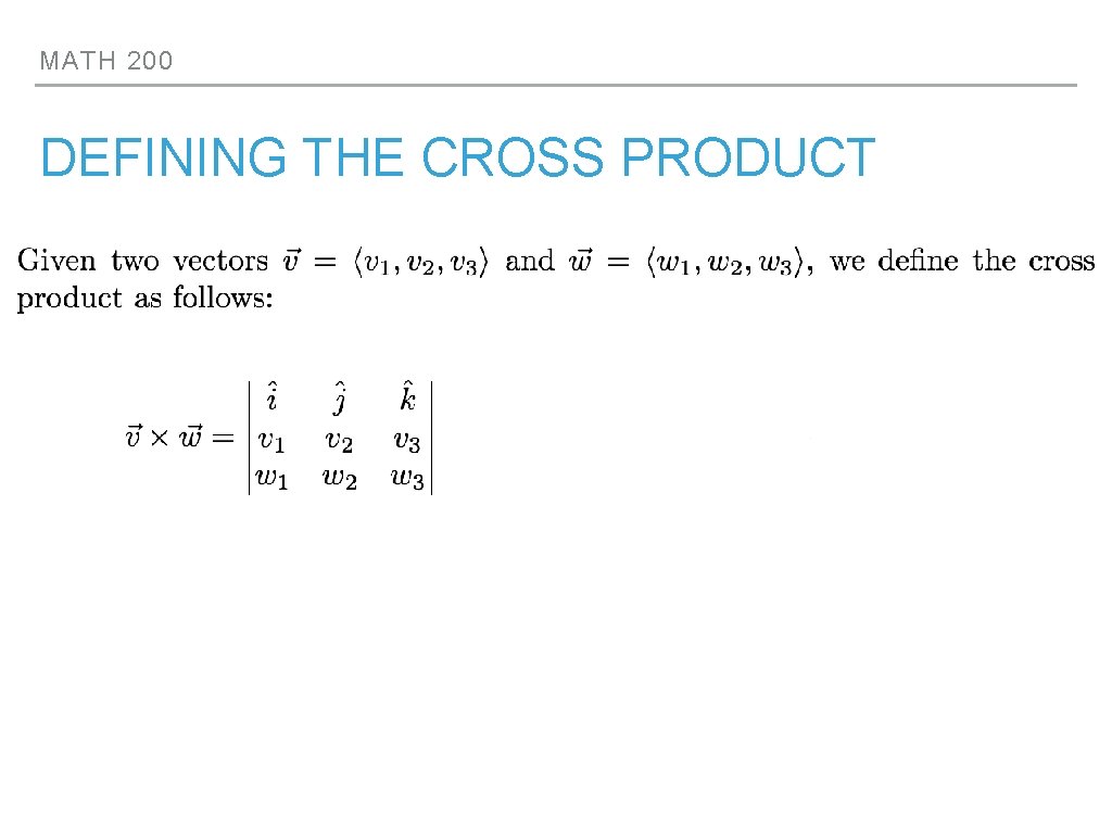 MATH 200 DEFINING THE CROSS PRODUCT 
