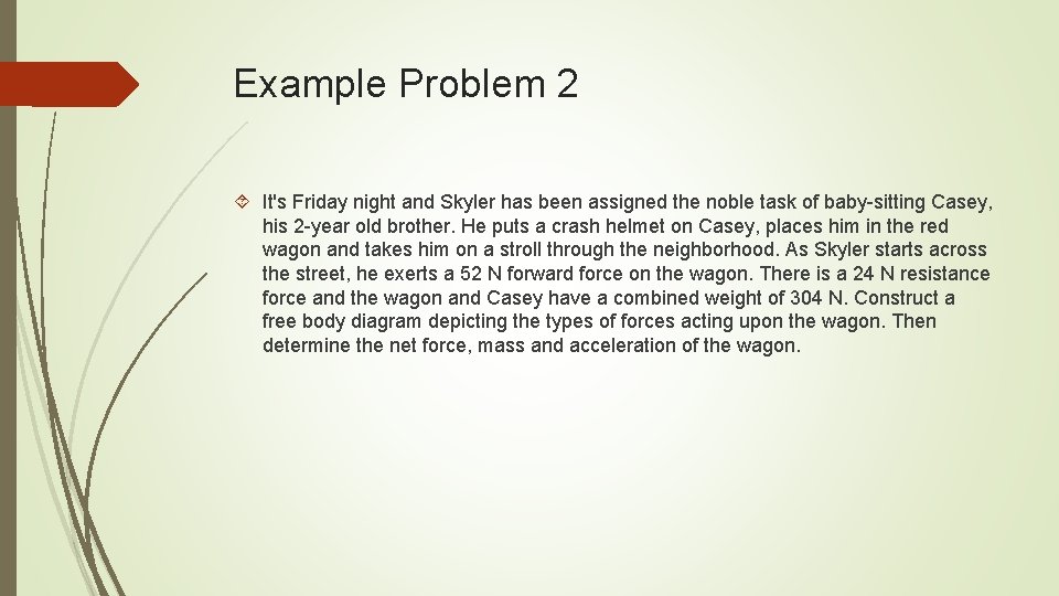 Example Problem 2 It's Friday night and Skyler has been assigned the noble task