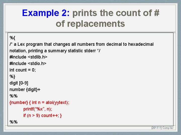 Example 2: prints the count of # of replacements %{ /* a Lex program