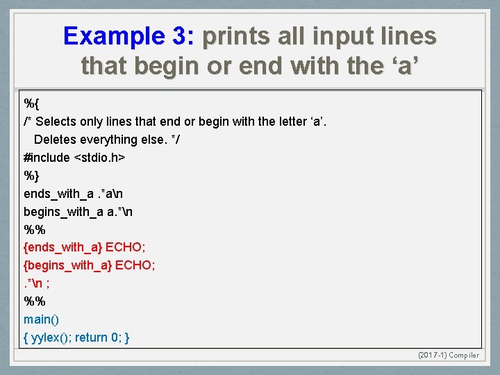 Example 3: prints all input lines that begin or end with the ‘a’ %{