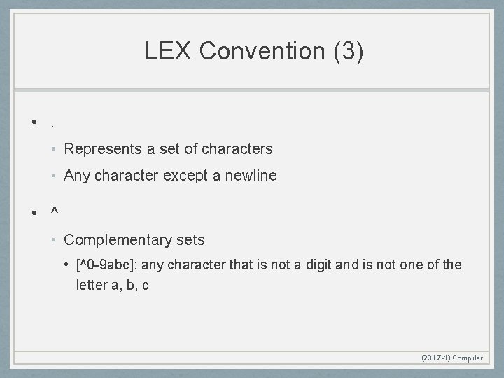 LEX Convention (3) • . • Represents a set of characters • Any character