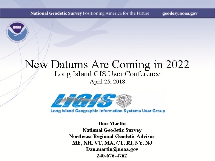 New Datums Are Coming in 2022 Long Island GIS User Conference April 25, 2018