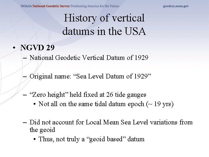 History of vertical datums in the USA • NGVD 29 – National Geodetic Vertical