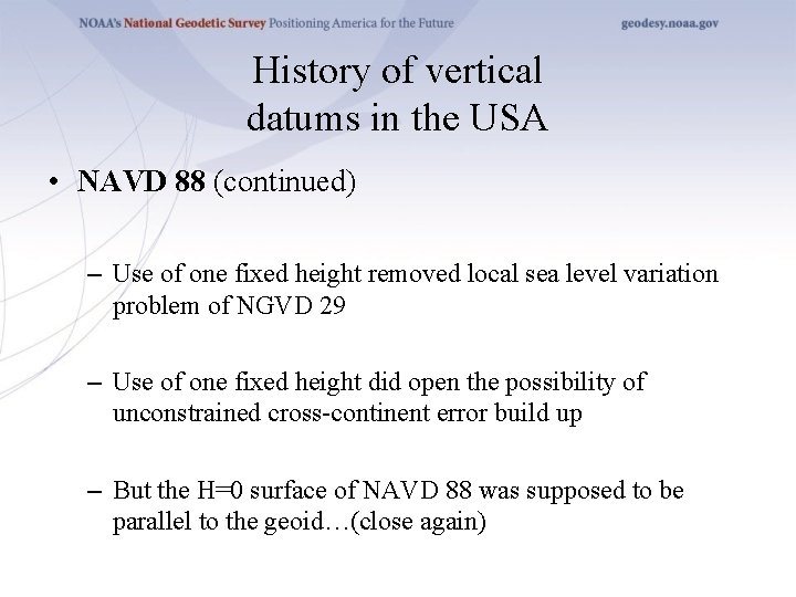 History of vertical datums in the USA • NAVD 88 (continued) – Use of