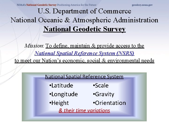 U. S. Department of Commerce National Oceanic & Atmospheric Administration National Geodetic Survey Mission: