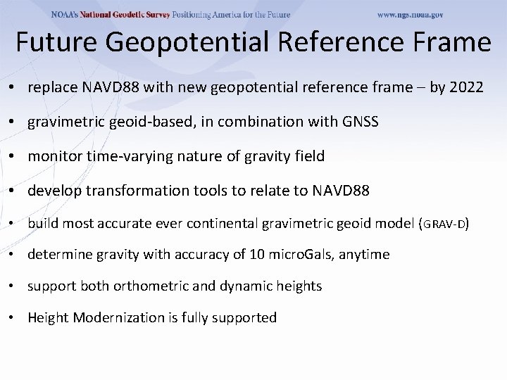 Future Geopotential Reference Frame • replace NAVD 88 with new geopotential reference frame –