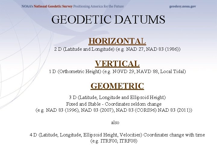 GEODETIC DATUMS HORIZONTAL 2 D (Latitude and Longitude) (e. g. NAD 27, NAD 83