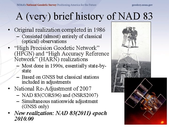 A (very) brief history of NAD 83 • Original realization completed in 1986 –