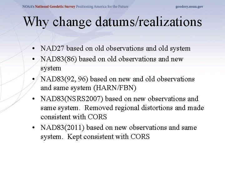 Why change datums/realizations • NAD 27 based on old observations and old system •