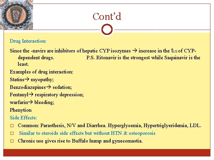 Cont’d Drug Interaction: Since the -navirs are inhibitors of hepatic CYP isozymes increase in Cont’d Drug Interaction: Since the -navirs are inhibitors of hepatic CYP isozymes increase in