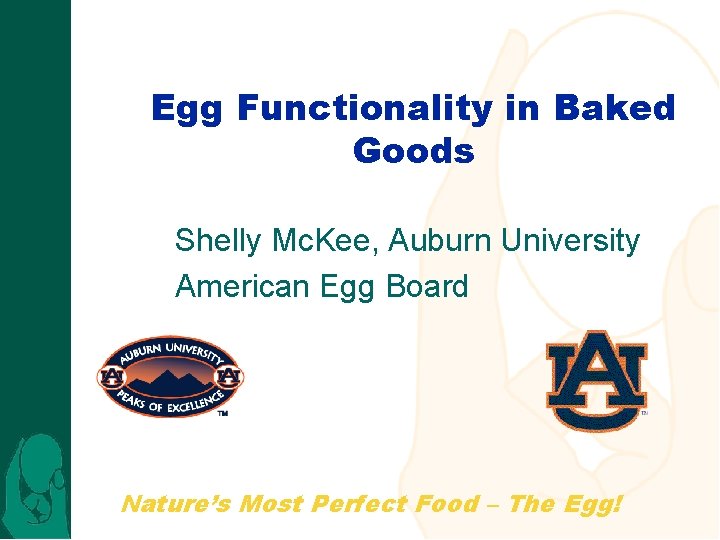 Egg Functionality in Baked Goods Shelly Mc. Kee, Auburn University American Egg Board Nature’s