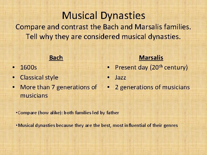 Musical Dynasties Compare and contrast the Bach and Marsalis families. Tell why they are