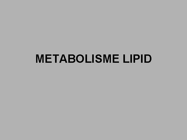 METABOLISME LIPID 